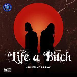 LIFE A ***** (feat. THE SHOW) [Explicit]