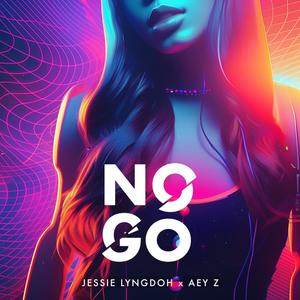 No Go (feat. Aey Z)