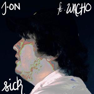 Sick (feat. WACHO!) (Explicit)