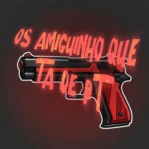 Os Amiguinho Que Ta De PT