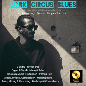 Park Circus Blues (feat. Maharaj Basu)