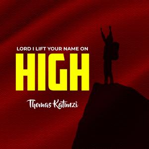 Lord I lift your name on high