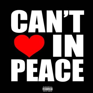 CAN'T LOVE IN PEACE (Explicit)