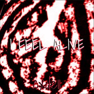 I FEEL ALIVE (Explicit)