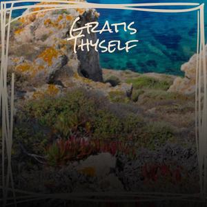 Gratis Thyself