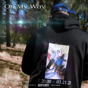 On My Way (based on true events) [Explicit]