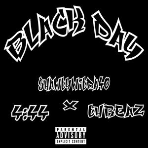 BLACK DAY (feat. ShawtyWitDa40 & 4:44) (Explicit)