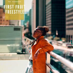 First Fruit Freestyle