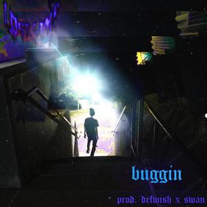 buggin (feat. DefWish & Swan) [Explicit]