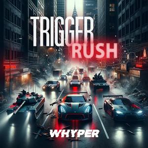 TRIGGER RUSH (Explicit)