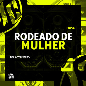 Rodeado de Mulher (Explicit)