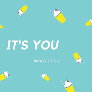 It’s You(ft. Atteev)