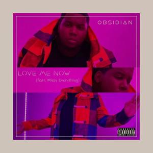 Love Me Now(feat. Mikey Everything) (Explicit)