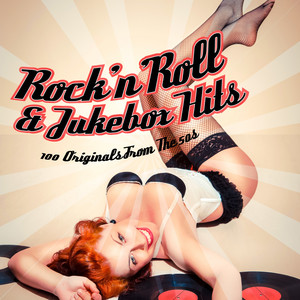 Rock 'n' Roll & Jukebox Hits: 100 Originals from the 50s