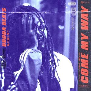 Come My Way (Explicit)