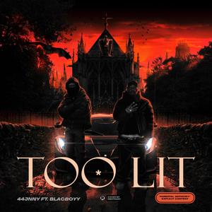 44JNNY - TOO LIT (feat. Blacboyy) (Explicit)