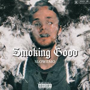 Smoking Good (Explicit)