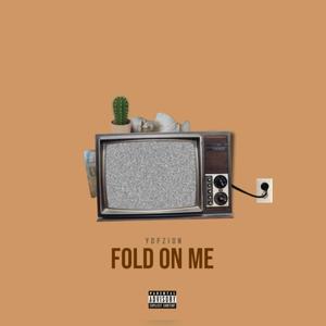 Fold On Me (Explicit)