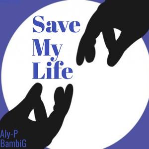 Save My Life (Explicit)