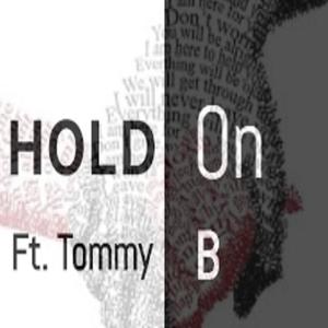 Hold on(feat. Tommy B)