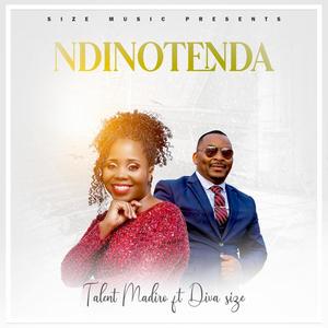 NDINOTENDA (feat. TALENT MADIRO & DIVA SIZE.)