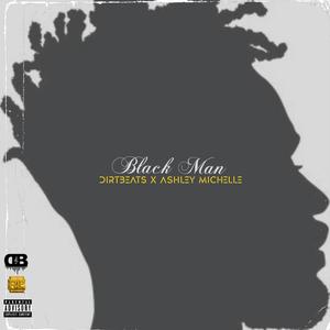 Black Man (feat. Ashley Michelle) (Remix|Explicit)