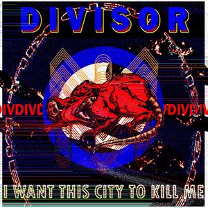I Want This City to Kill Me (Explicit)