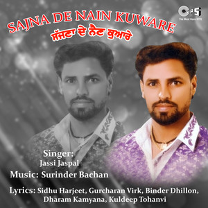 Sajna De Nain Kuware