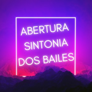 Abertura Sintonia dos Bailes (Explicit)