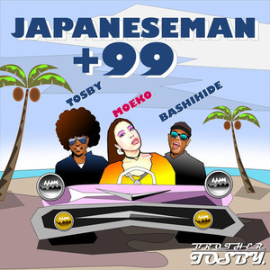 JAPANESEMAN+99 (feat. MOEKO IWAGAKI & BASHIHIDE)