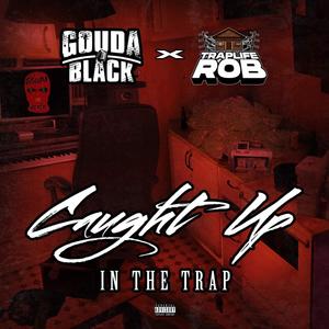 Caught Up In The Trap (Explicit)