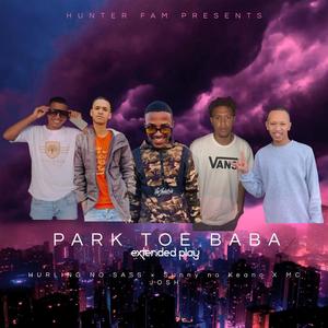 Park Toe Baba! (feat. Sunny boy, Hurling no Sass & Mc Josh)