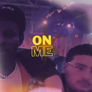 ON ME (Explicit)