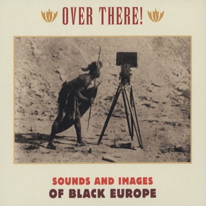 Over There! Sounds and Images of Black Europe