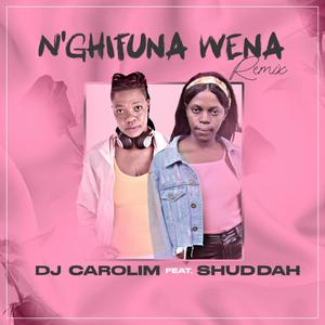 N'GHIFUNA WENA REMIX (feat. SHUDDAH)