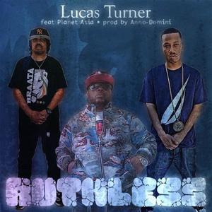 Ruthless (feat. Lucas Turner, Jimmi Da Grunt & Planet Asia) (Explicit)