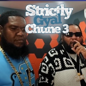 Strictly Gyal Chune 3 (Explicit)
