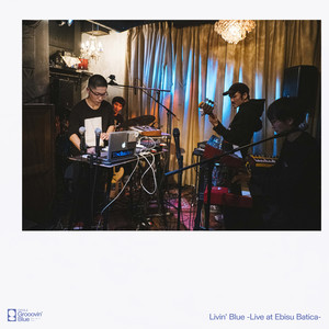 Livin' Blue -Live at Ebisu Batica-