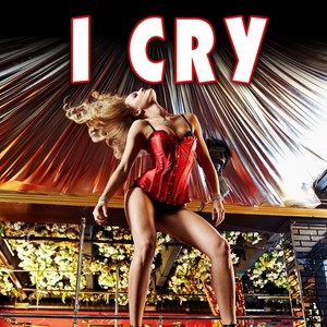 I Cry (Explicit)