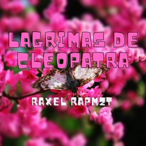 Lágrimas De Cleopatra (feat. RAXEL RapMzt)