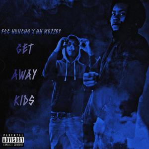 Get Away Kids (Explicit)