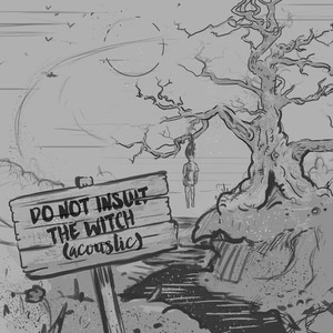 Do Not Insult the Witch