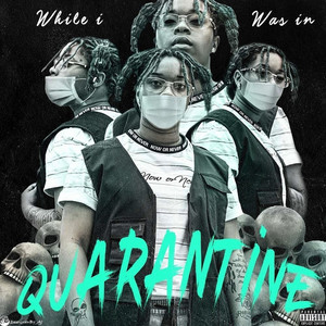 While I Was in Quarantine (Explicit)