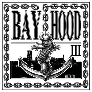 Bayhood - BAYHOOD III