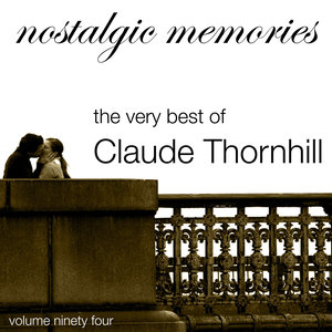 Nostalgic Memories-The Very Best of Claude Thornhill-Vol. 94