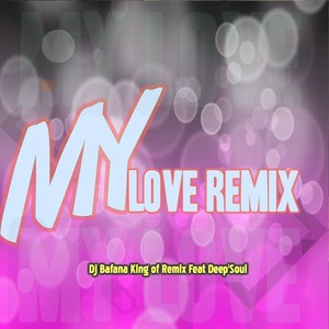 MY LOVE (Remix)