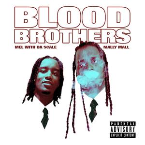 BLOOD BROTHERS (feat. Mel Wit Da Scale) [Explicit]