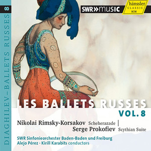 Rimsky-korsakov, N.A.: Scheherazade / Prokofiev, S.: Scythian Suite (Les Ballets Russes, Vol. 8) [Perez, Karabits]