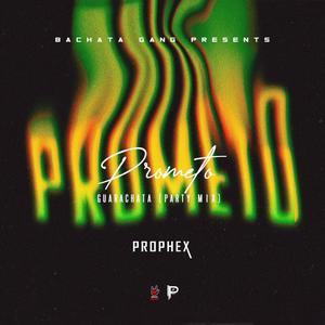 Prophex - Prometo (Guaracha Mix)