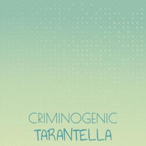 Criminogenic Tarantella